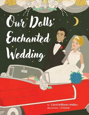Il matrimonio incantato delle nostre bambole - Our Dolls' Enchanted Wedding