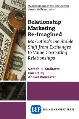 Il marketing relazionale reimmaginato: L'inevitabile passaggio del marketing dallo scambio alla creazione di relazioni di valore - Relationship Marketing Re-Imagined: Marketing's Inevitable Shift from Exchanges to Value Cocreating Relationships