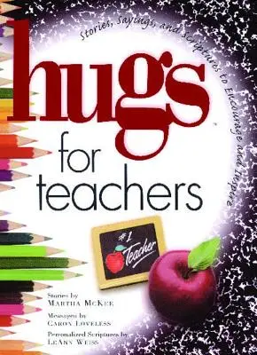 Abbracci per gli insegnanti: Storie, detti e Scritture per incoraggiare e - Hugs for Teachers: Stories, Sayings, and Scriptures to Encourage and
