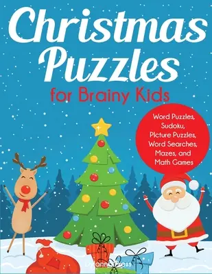 Puzzle di Natale per bambini intelligenti: Età 9-12 anni, puzzle di parole, sudoku, puzzle di immagini, ricerca di parole, labirinti e giochi matematici - Christmas Puzzles for Brainy Kids: Ages 9-12, Word Puzzles, Sudoku, Picture Puzzles, Word Searches, Mazes, and Math Games