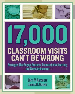17.000 visite in classe non possono sbagliare: Strategie che coinvolgono gli studenti, promuovono l'apprendimento attivo e aumentano i risultati - 17,000 Classroom Visits Can't Be Wrong: Strategies That Engage Students, Promote Active Learning, and Boost Achievement