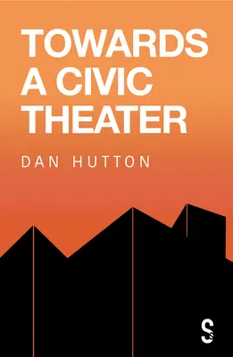 Verso un teatro civico - Towards a Civic Theatre