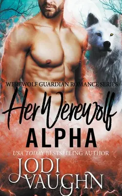 Il suo lupo mannaro alfa - Her Werewolf Alpha