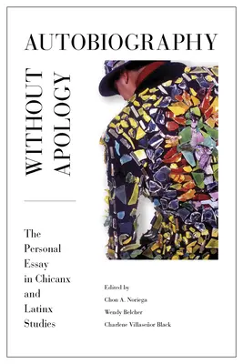 Autobiografia senza scuse: Il saggio personale negli studi chicani e latini - Autobiography Without Apology: The Personal Essay in Chicanx and Latinx Studies