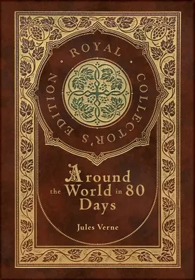 Il giro del mondo in 80 giorni (Edizione reale da collezione) (Copertina rigida laminata con custodia) - Around the World in 80 Days (Royal Collector's Edition) (Case Laminate Hardcover with Jacket)