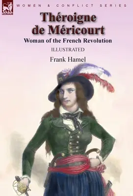 Throigne de Mricourt: Donna della Rivoluzione francese - Throigne de Mricourt: Woman of the French Revolution