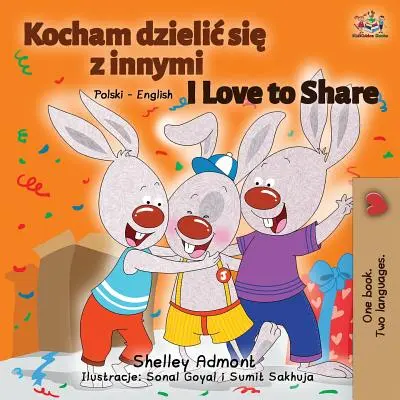 Amo condividere: Libro bilingue inglese polacco - I Love to Share: Polish English Bilingual Book