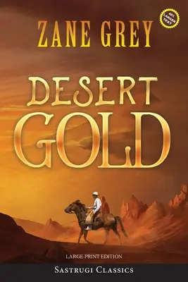 L'oro del deserto (Annotato, stampa grande) - Desert Gold (Annotated, Large Print)