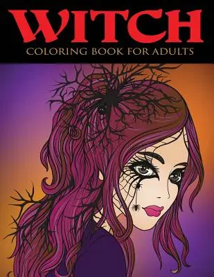 Libro da colorare sulle streghe per adulti - Witch Coloring Book for Adults