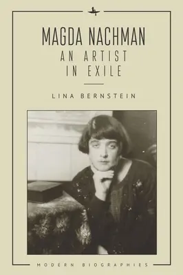 Magda Nachman: Un'artista in esilio - Magda Nachman: An Artist in Exile
