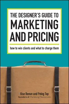 La guida del designer al marketing e al pricing - The Designer's Guide To Marketing And Pricing