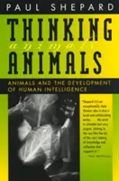 Animali pensanti: Gli animali e lo sviluppo dell'intelligenza umana - Thinking Animals: Animals and the Development of Human Intelligence