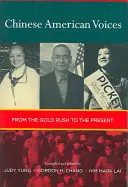 Voci cinesi americane: Dalla corsa all'oro ai giorni nostri - Chinese American Voices: From the Gold Rush to the Present