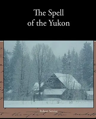 L'incantesimo dello Yukon - The Spell of the Yukon