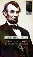 Abraham Lincoln: Un'eredità occidentale - Abraham Lincoln: A Western Legacy