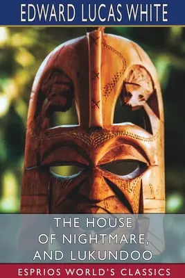 La casa dell'incubo e Lukundoo (Esprios Classics) - The House of Nightmare, and Lukundoo (Esprios Classics)