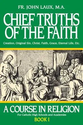 Le principali verità della fede: Un corso di religione - Libro I - Chief Truths of the Faith: A Course in Religion - Book I