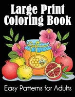 Libro da colorare a stampa grande: Disegni facili per adulti - Large Print Coloring Book: Easy Patterns for Adults