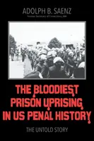 La più sanguinosa rivolta carceraria nella storia penitenziaria degli Stati Uniti: La storia non raccontata - The Bloodiest Prison Uprising in US Penal History: The Untold Story