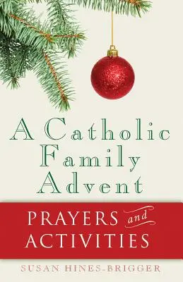 L'Avvento di una famiglia cattolica: Preghiere e attività - A Catholic Family Advent: Prayers and Activities