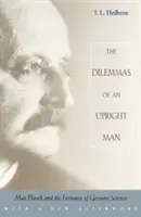 I dilemmi di un uomo retto: Max Planck e le fortune della scienza tedesca, con una nuova postfazione - The Dilemmas of an Upright Man: Max Planck and the Fortunes of German Science, with a New Afterword