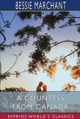 Una contessa del Canada (Esprios Classics) - A Countess from Canada (Esprios Classics)