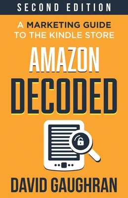 Amazon Decoded: Guida al marketing del Kindle Store - Amazon Decoded: A Marketing Guide to the Kindle Store