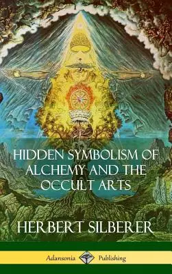 Il simbolismo nascosto dell'alchimia e delle arti occulte (copertina rigida) - Hidden Symbolism of Alchemy and the Occult Arts (Hardcover)