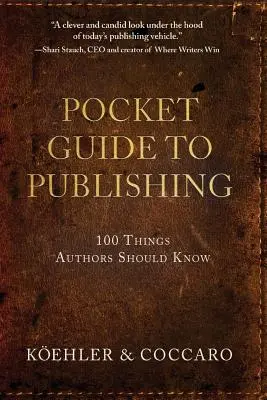 Guida tascabile all'editoria: 100 cose che gli autori dovrebbero sapere - Pocket Guide to Publishing: 100 Things Authors Should Know