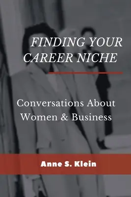 Trovare la propria nicchia di carriera: Conversazioni su donne e affari - Finding Your Career Niche: Conversations About Women & Business