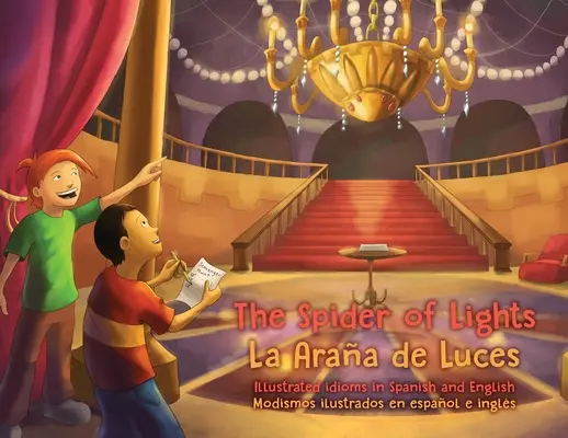 Il ragno delle luci - La Araa de Luces: Modi di dire illustrati in spagnolo e inglese - Modismos ilustrados en espaol e ingls - The Spider of Lights - La Araa de Luces: Illustrated Idioms in Spanish and English - Modismos ilustrados en espaol e ingls