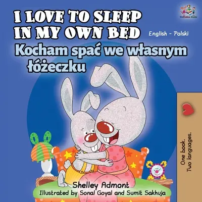 Amo dormire nel mio letto (Libro bilingue inglese-polacco) - I Love to Sleep in My Own Bed (English Polish Bilingual Book)