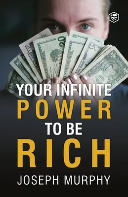 Il vostro infinito potere di essere ricchi - Your Infinite Power To Be Rich
