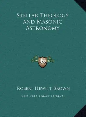 Teologia stellare e astronomia massonica - Stellar Theology and Masonic Astronomy