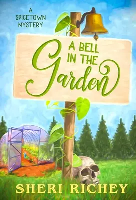 Una campana in giardino: Un mistero di Spicetown - A Bell in the Garden: A Spicetown Mystery