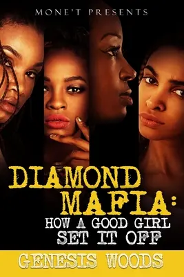 La mafia dei diamanti: come una brava ragazza l'ha fatta esplodere - Diamond Mafia: How A Good Girl Set It Off