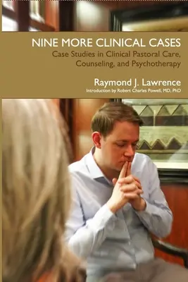 Altri nove casi clinici: Casi di studio in pastorale clinica, counseling e psicoterapia - Nine More Clinical Cases: Case Studies in Clinical Pastoral Care, Counseling and Psychotherapy