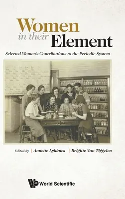 Donne nel loro elemento: Contributi selezionati di donne al sistema periodico - Women in Their Element: Selected Women's Contributions to the Periodic System