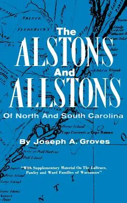 Gli Alston e gli Allston della Carolina del Nord e del Sud - The Alston and Allstons of North and South Carolina