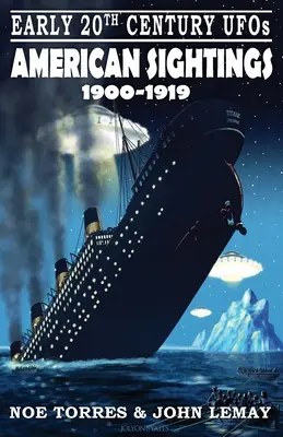 UFO dell'inizio del XX secolo: Avvistamenti americani (1900-1919) - Early 20th Century UFOs: American Sightings (1900-1919)
