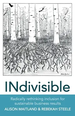 INdivisibile: Ripensare radicalmente l'inclusione per ottenere risultati aziendali sostenibili - INdivisible: Radically rethinking inclusion for sustainable business results