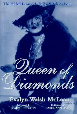 Regina di diamanti: La leggendaria eredità di Evalyn Walsh McLean - Queen of Diamonds: The Fabled Legacy of Evalyn Walsh McLean