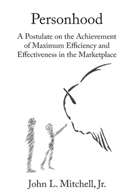Personalità - Un postulato sul raggiungimento della massima efficienza ed efficacia nel mercato - Personhood - A Postulate on the Achievement of Maximum Efficiency and Effectiveness in the Marketplace