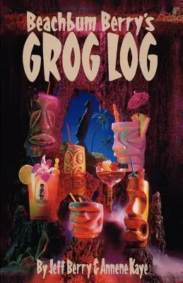 Il diario di bordo di Beach Bum Berry - Beach Bum Berry's Grog Log