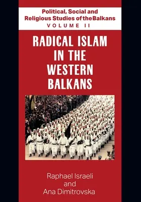 Studi politici, sociali e religiosi sui Balcani - Volume II - L'Islam radicale nei Balcani occidentali - Political, Social and Religious Studies of the Balkans - Volume II - Radical Islam in the Western Balkans