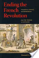 La fine della Rivoluzione francese: Violenza, giustizia e repressione dal Terrore a Napoleone - Ending the French Revolution: Violence, Justice, and Repression from the Terror to Napoleon