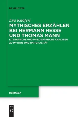 Gli errori mitici di Hermann Hesse e Thomas Mann - Mythisches Erzhlen bei Hermann Hesse und Thomas Mann