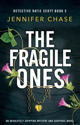 I fragili: Un romanzo di mistero e suspense assolutamente avvincente - The Fragile Ones: An absolutely gripping mystery and suspense novel