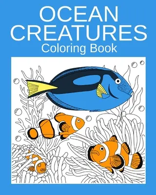 Libro da colorare sulle creature dell'oceano - Ocean Creatures Coloring Book