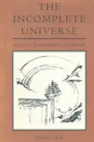 L'universo incompleto: Totalità, conoscenza e verità - The Incomplete Universe: Totality, Knowledge, and Truth